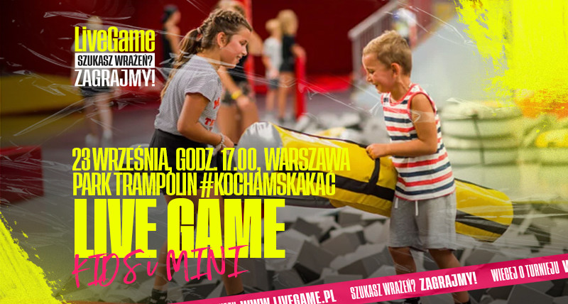 LIVE GAME KIDS oraz LIVE GAME MINI - park trampolin w Warszawie!