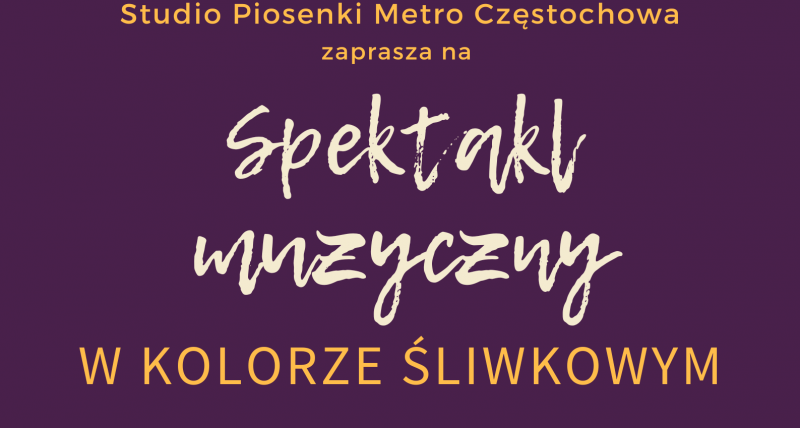 Spektakl muzyczny W KOLORZE ŚLIWKOWYM