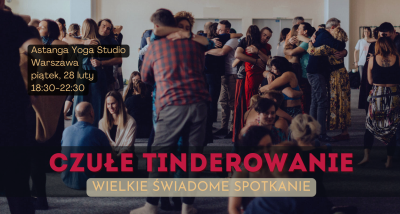 Czułe Tinderowanie - 28.02 - Warszawa