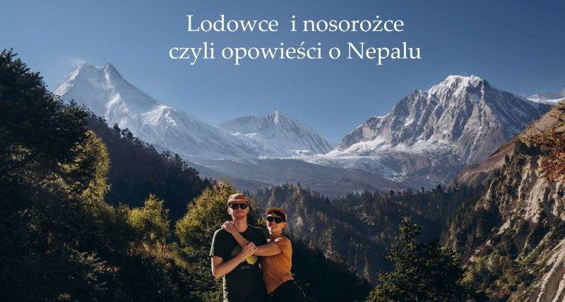 Lodowce i nosorożce - opowieści o Nepalu