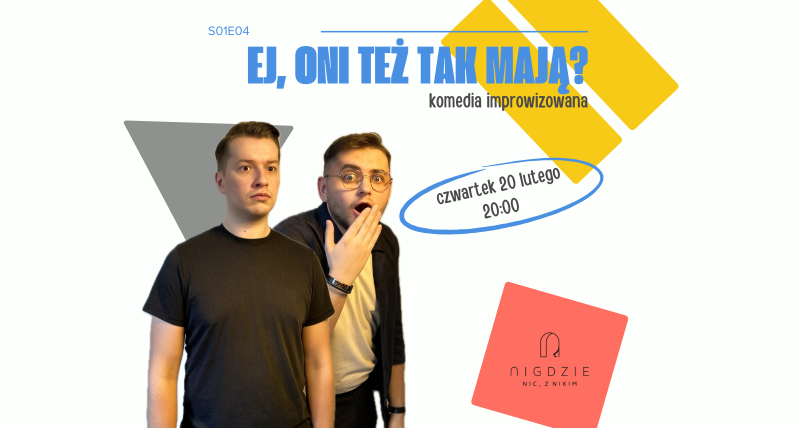 S01E04 Ej, Oni też tak mają? | komedia improwizowana