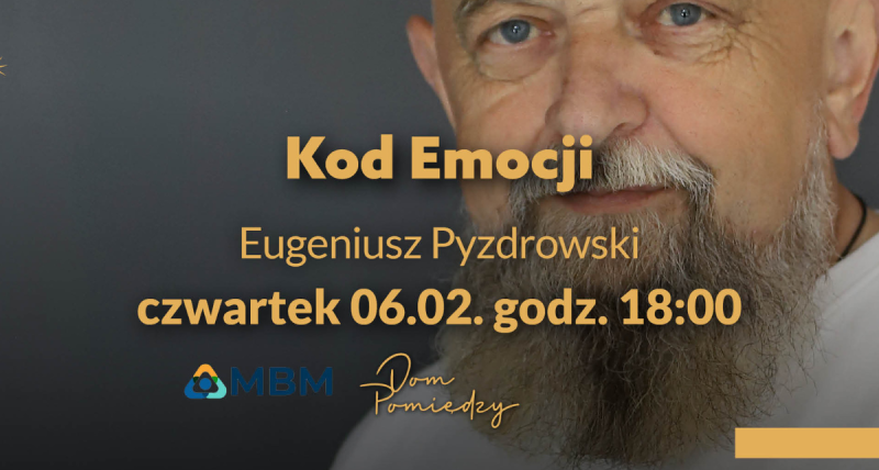 Kod Emocji z Eugeniuszem Pyzdrowskim