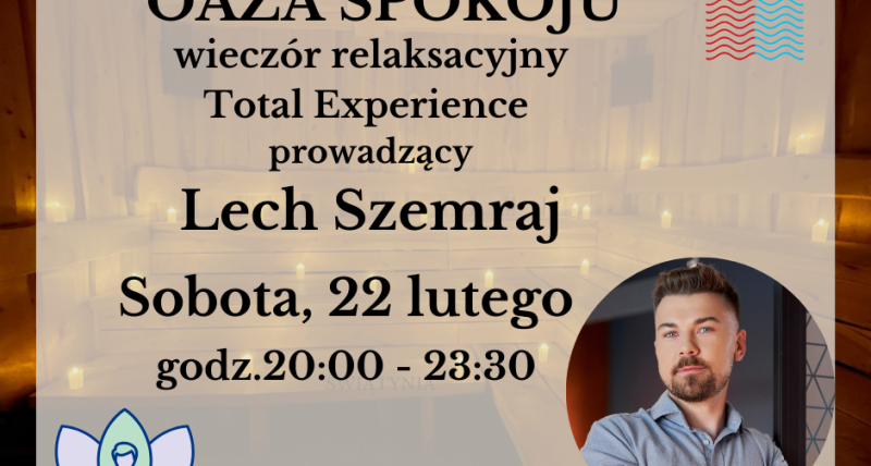 OAZA SPOKOJU  - wieczór relaksacyjny  Lech Szemraj 22.02