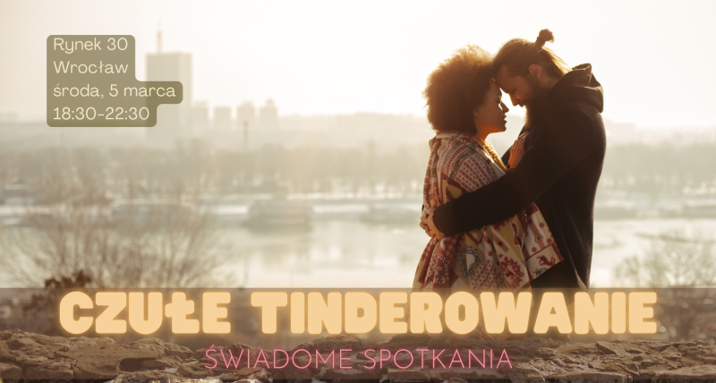 Czułe Tinderowanie - 5.03 - Wrocław