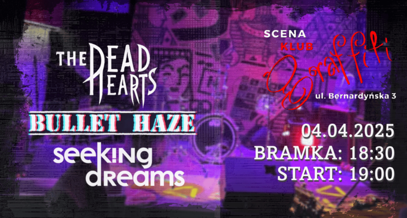Koncert The Dead Hearts, Bullet Haze & Seeking Dreams