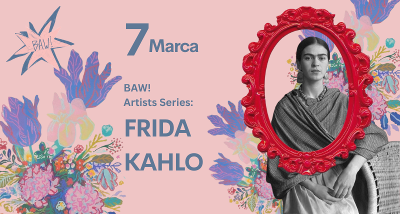 BAW Artists Series: Frida Kahlo