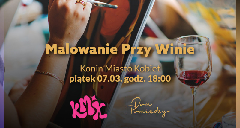 Malowanie Przy Winie. Konin Miasto Kobiet