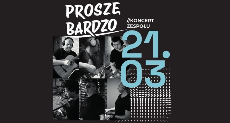 Koncert Zespołu Proszę Bardzo