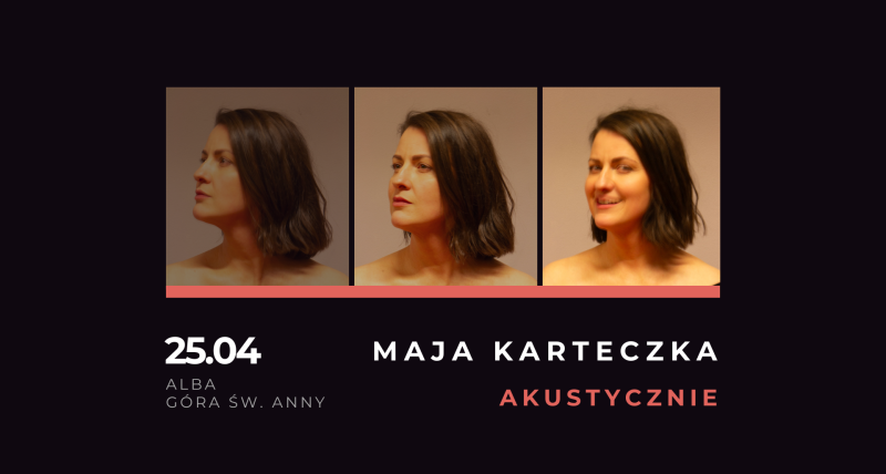 Maja Karteczka akustycznie - Góra św Anny