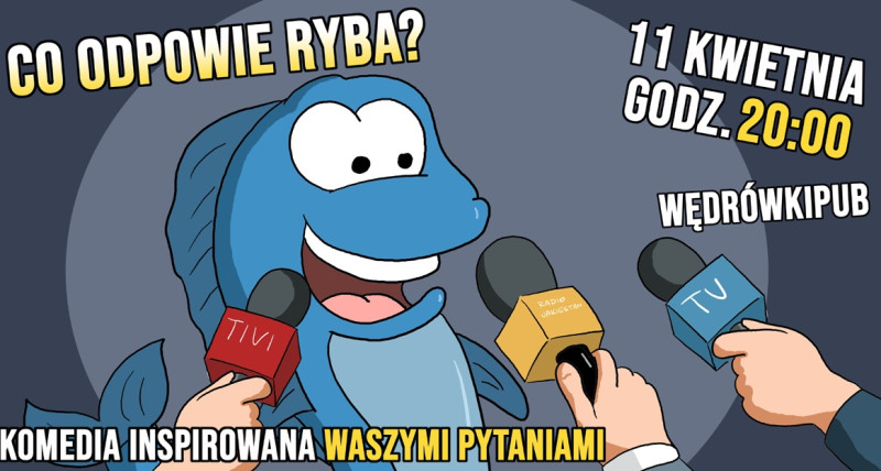 Co odpowie ryba? - komedia inspirowana Waszymi pytaniami