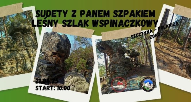 Leśny Szlak Wspinaczkowy - Spacer w Sudety z Panem Szpakiem