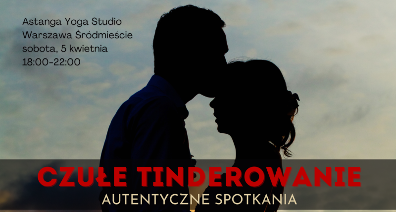 Czułe Tinderowanie [40-50] - 5.04 - Warszawa