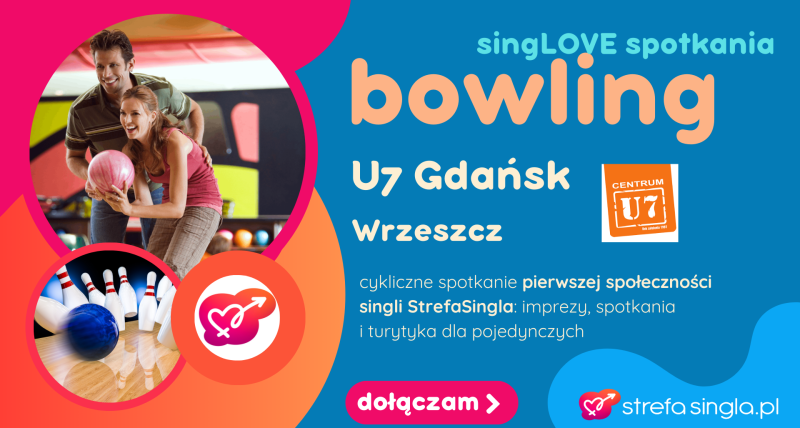 singLOVE spotkania: BOWLING w U7 Gdańsk Wrzeszcz