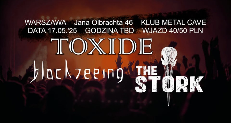 TOXIDE; BLACKSEEING; THE STORK