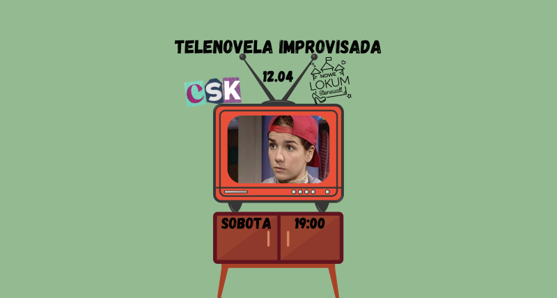 Telenovela Improvisada | 12.04, sobota