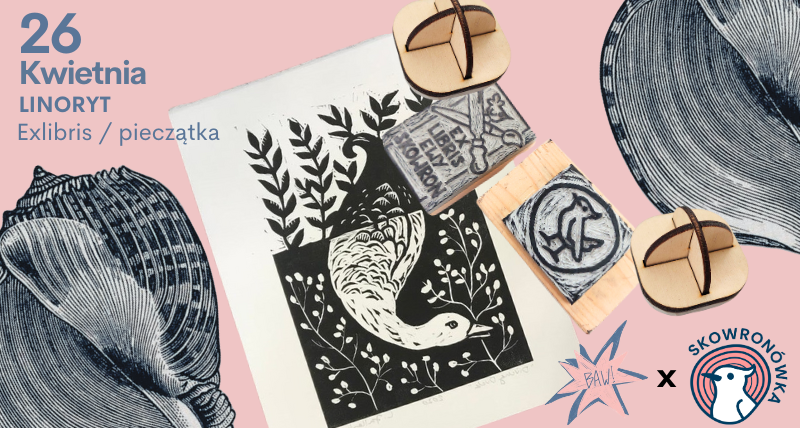 Warsztat BAW! x Skowronówka: Exlibris Linoryt