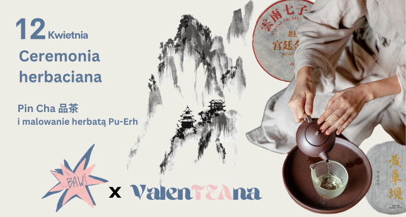 Warsztat BAW! x ValenTEAna Ceremonia herbaciana i malowanie