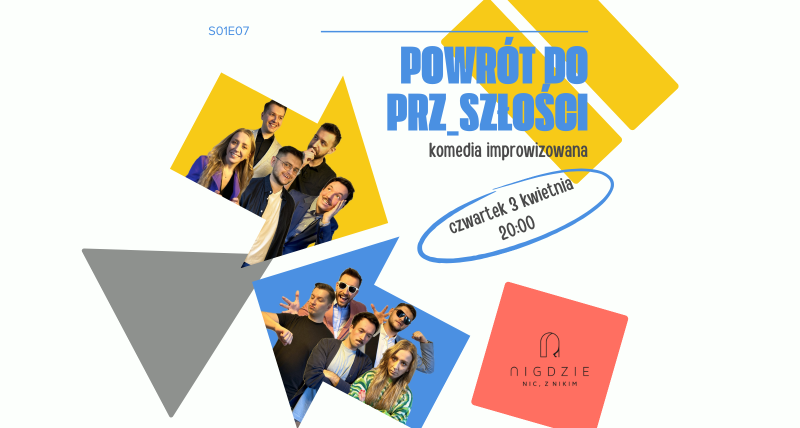 S01E07 Powrót do prz_szłości | komedia improwizowana