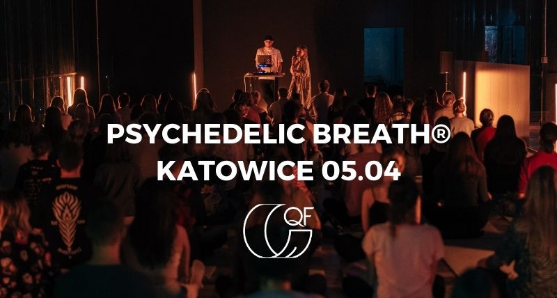 05.04 PSYCHEDELIC BREATH® w Katowicach