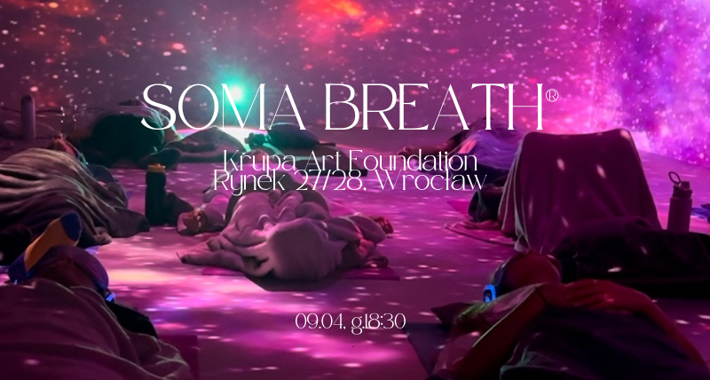 Sesja oddechowa SOMA BREATH w Krupa Art Foundation 09.04