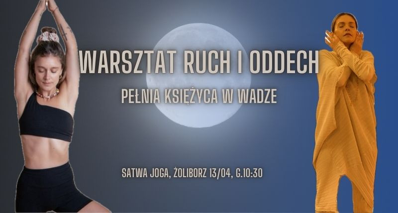 Warsztat Ruch & Oddech. Pełnia księżyca w Wadze