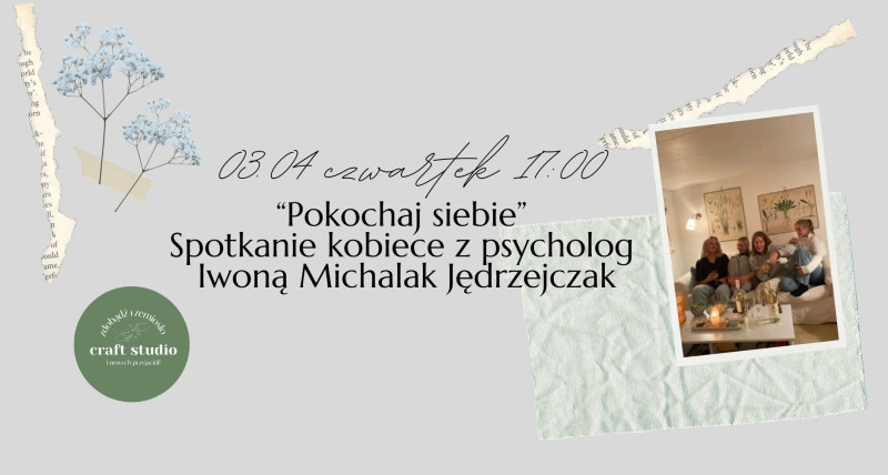 "Pokochaj siebie" Warsztaty z psych. Iwoną Michalak Jędrzejczak