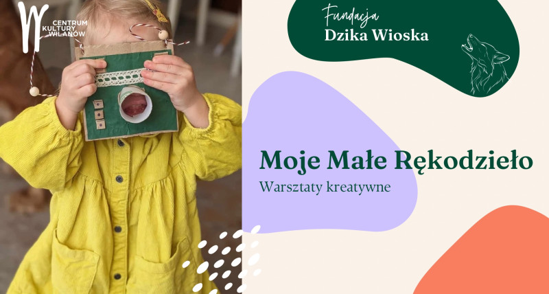 Moje Małe Rękodzieło, warsztaty kreatywne dla rodziców z dziećmi