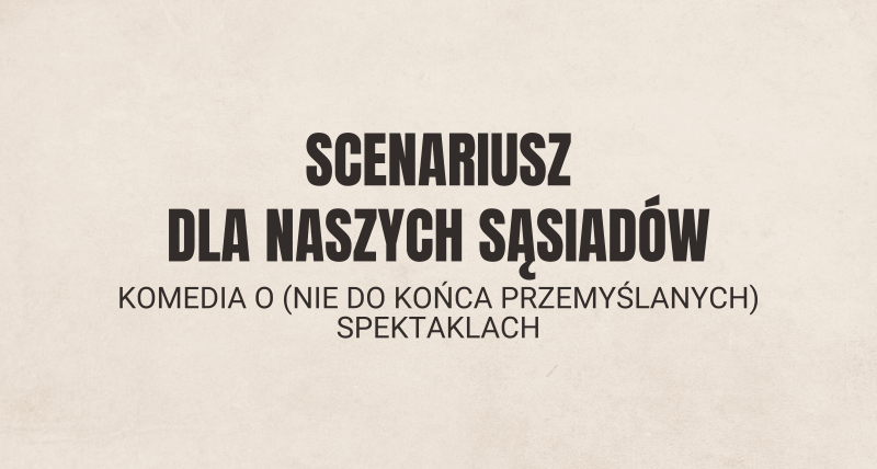Scenariusz dla naszych sąsiadów || Wydarzenia komediowe Warszawa