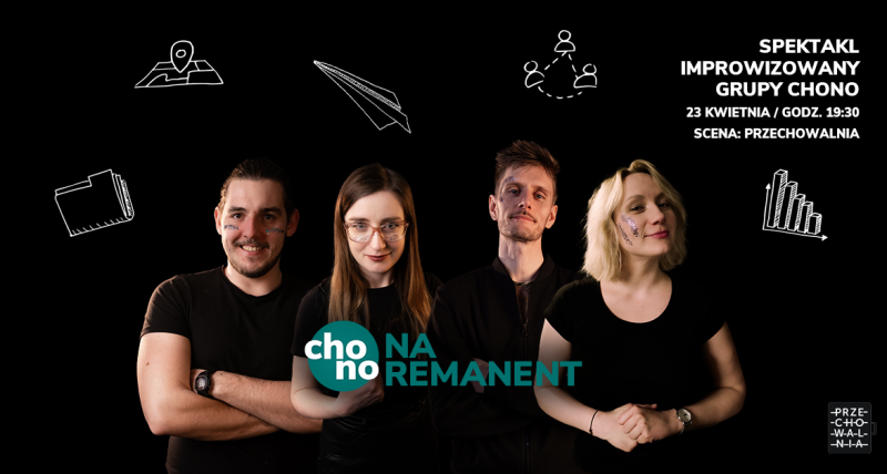 CHONO na remanent - komedia improwizowana