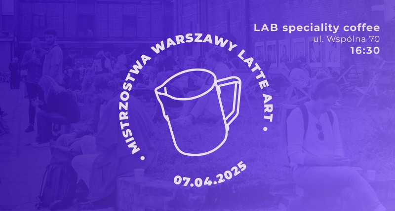Warsaw Coffee Week: Mistrzostwa Warszawy w Latte Art