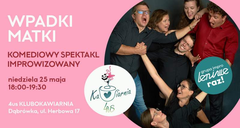 Wpadki Matki // Spektakl komedii improwizowanej 16+ w Dąbrówce