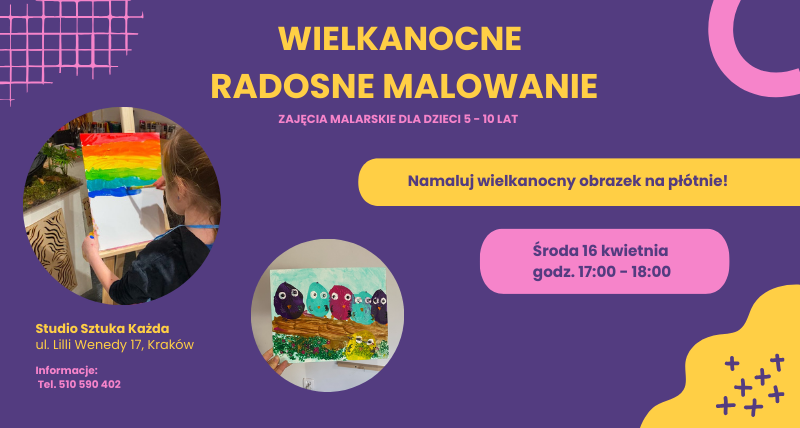 Wielkanocne Radosne Malowanie - zajęcia dla dzieci 5 - 10 lat