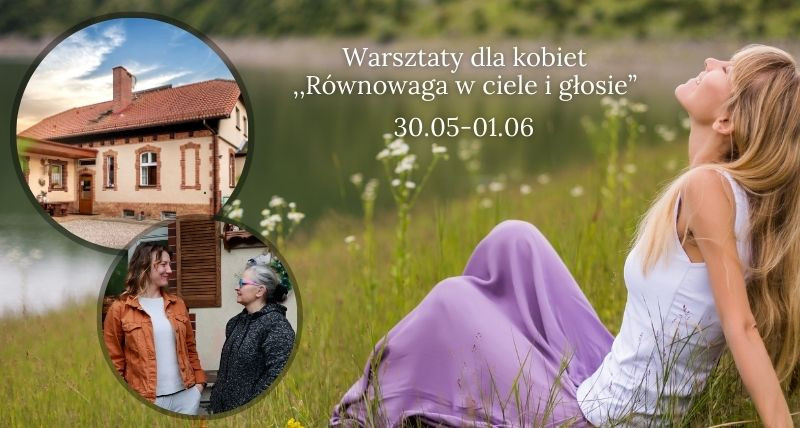 Warsztaty dla kobiet - równowaga w ciele i głosie
