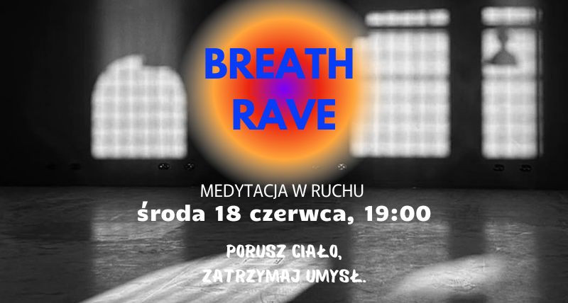 BREATH RAVE 18.06 Warszawa