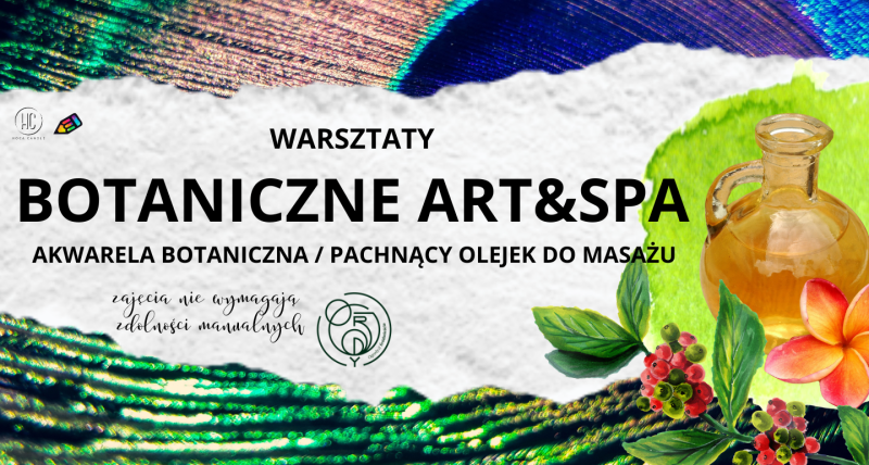 Botaniczne ART &SPA - warsztaty w Ogrodach Śródmieście