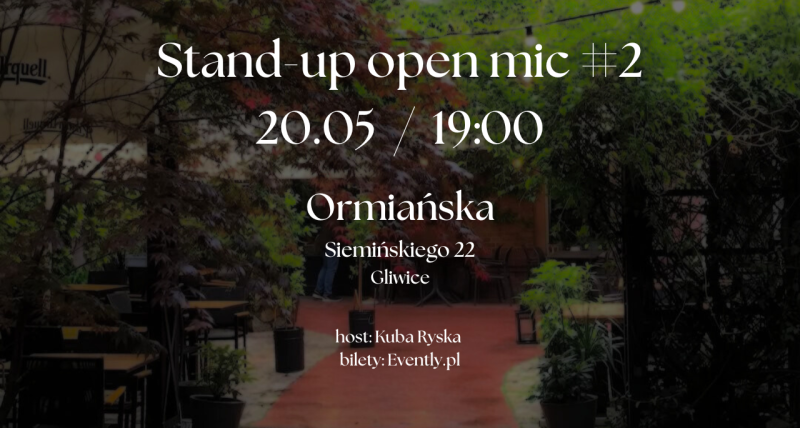 Drugi open Mic w Ormiańskiej!  20.05 / 19:00