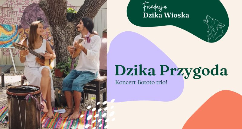 Dzika Przygoda: Letni piknik z koncertem Bototo trio!