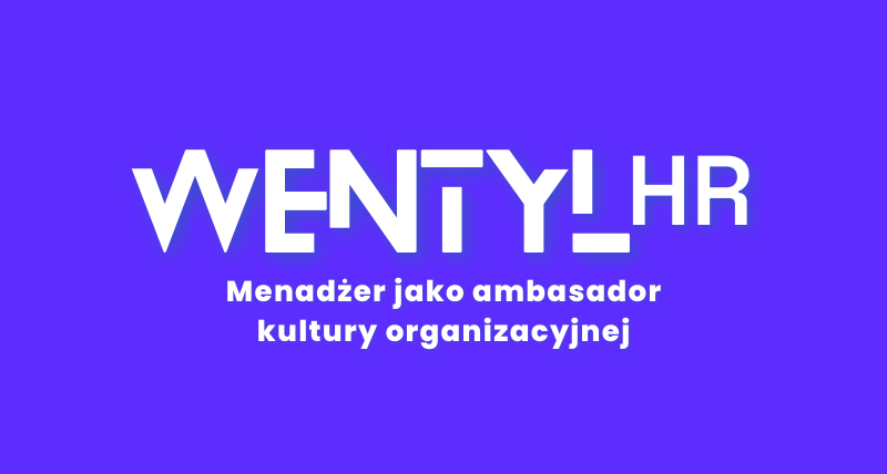 Wentyl_HR - "Menadżer jako ambasador kultury organizacyjnej"