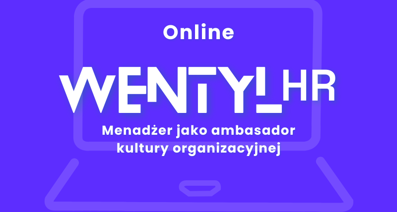 Wentyl_HR Online: Menadżer jako ambasador kultury organizacyjnej