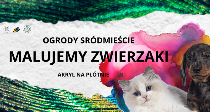 MALUJEMY ZWIERZAKI w Ogrodach Śródmieście