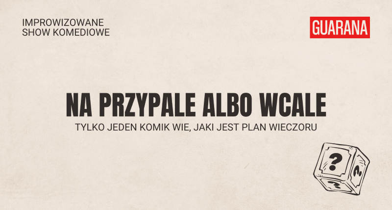 Na przypale albo wcale || Wydarzenia komediowe Warszawa