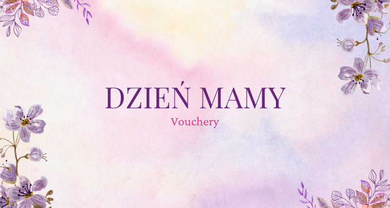 DZIEŃ MAMY- VOUCHEROWNIA