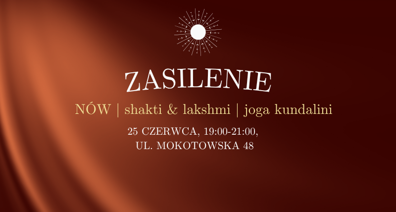 NÓW | zasilenie | shakti & lakshmi joga kundalini