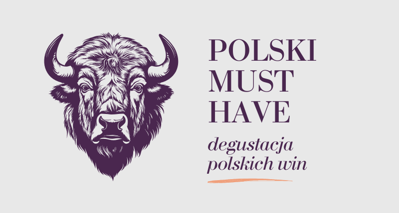 Mój polski must have - degustacja najlepszych polskich win