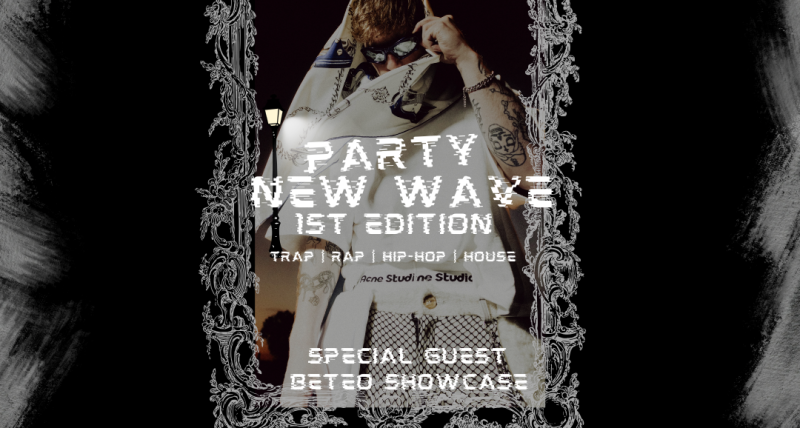 TRAPHOUSE X BETEO “NEW WAVE PARTY”