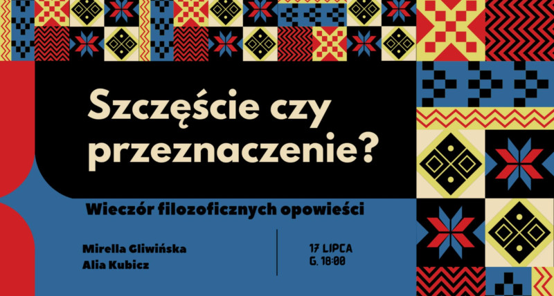 Szczęście,czy przeznaczenie?  Wieczór filozoficznych opowieści