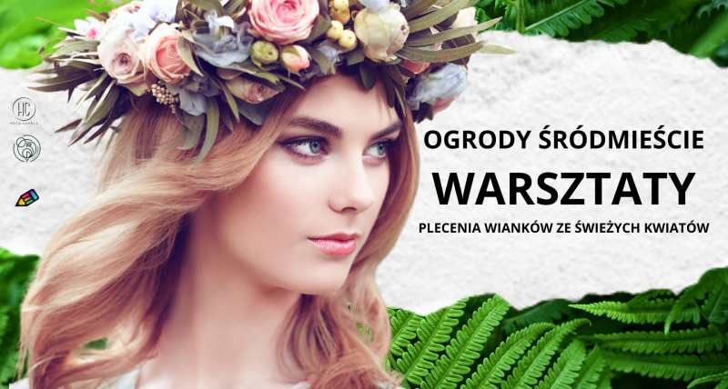 PLECIEMY WIANKI w Ogrodach Śródmieście