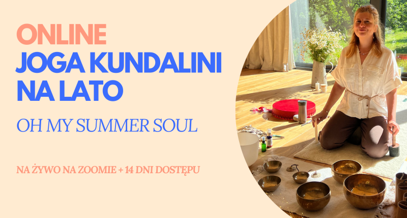 Joga kundalini ONLINE na lato | OH MY SUMMER SOUL