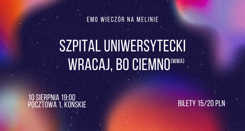 Koncert na melinie // szpital uniwersytecki + wracaj, bo ciemno