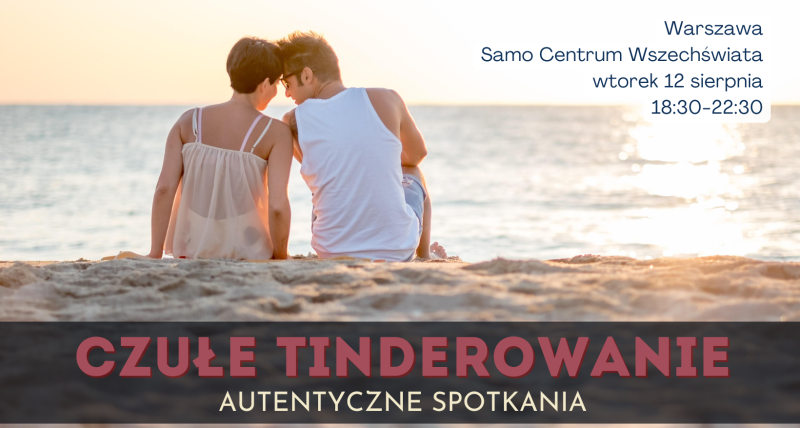 Czułe Tinderowanie - 12.08 - Warszawa